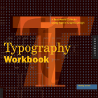 Typography Workbook: A Real-World Guide to Using Type in Graphic Design By Timothy Samara Cover Image