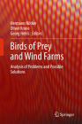 Birds of Prey and Wind Farms: Analysis of Problems and Possible Solutions By Hermann Hötker (Editor), Oliver Krone (Editor), Georg Nehls (Editor) Cover Image