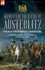 Accounts of the Battle of Austerlitz: Four perspectives of Napoleon's Campaign of 1805 By K. Stutterheim, Montgomery B. Gibbs, J. H. Henderson Cover Image
