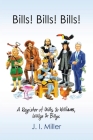 Bills! Bills! Bills!: A Register of Wills & Williams, Willys & Billys By J. I. Miller Cover Image