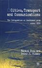 Cities, Transport and Communications: The Integration of Southeast Asia Since 1850 (Modern Economic History of Southeast Asia) By H. Dick, P. Rimmer Cover Image