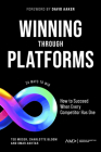 Winning Through Platforms: How to Succeed When Every Competitor Has One (American Marketing Association) By Ted Moser, Charlotte Bloom, Omar Akhtar Cover Image