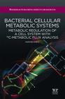 Bacterial Cellular Metabolic Systems: Metabolic Regulation of a Cell System with 13c-Metabolic Flux Analysis Cover Image