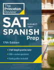 Princeton Review SAT Subject Test Spanish Prep, 17th Edition: Practice Tests + Content Review + Strategies & Techniques (College Test Preparation) By The Princeton Review Cover Image