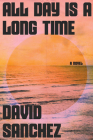 All Day Is A Long Time By David Sanchez Cover Image