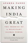 Making India Great: The Promise of a Reluctant Global Power Cover Image