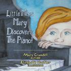 Little Miss Mary Discovers the Piano Cover Image