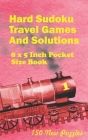 Hard Sudoku Travel Games And Solutions: 8 x 5 Inch Pocket Size Book !50 New Puzzles By Alexander Ross Cover Image