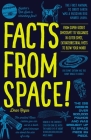 Facts from Space!: From Super-Secret Spacecraft to Volcanoes in Outer Space, Extraterrestrial Facts to Blow Your Mind! By Dean Regas Cover Image