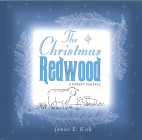 The Christmas Redwood By Janice Emily Kirk Cover Image