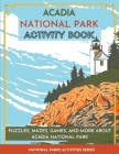Acadia National Park Activity Book: Puzzles, Mazes, Games, and More About Acadia National Park By Little Bison Press Cover Image