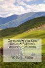 Gifts from the Silk Road: A Father's Adoption Memoir By W. Scott Miller III Cover Image