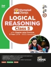 Olympiad Champs Logical Reasoning Class 5 with Chapter-wise Previous 5 Year (2018 - 2022) Questions 2nd Edition Complete Prep Guide with Theory, PYQs, By Disha Experts Cover Image