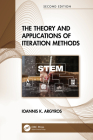 The Theory and Applications of Iteration Methods By Ioannis K. Argyros Cover Image