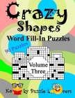 Crazy Shapes Word Fill-In Puzzles, Volume 3: 90 Puzzles By Kooky Puzzle Lovers Cover Image