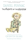 The Rights of the Reader By Daniel Pennac, Quentin Blake (Illustrator), Sarah Ardizzone (Translated by) Cover Image
