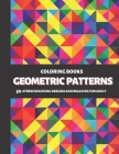 Coloring Books Geometric Patterns: 50 Stress Relieving Designs and Relaxing for Adult By Sweet Puzzlers Cover Image
