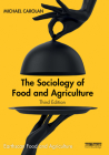 The Sociology of Food and Agriculture (Earthscan Food and Agriculture) By Michael Carolan Cover Image