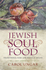 Jewish Soul Food: Traditional Fare and What It Means By Carol Ungar Cover Image