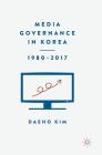 Media Governance in Korea 1980-2017 Cover Image