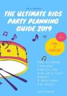 On a Budget the Ultimate Kids Party Planning Guide 2019: How to Throw Fabulous Parties for Kids By Aja Howse Cover Image