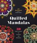 Quilled Mandalas: 30 Paper Projects for Creativity and Relaxation By Alli Bartkowski Cover Image