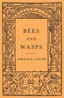 Bees and Wasps By Oswald H. Latter Cover Image