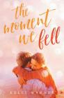 The Moment We Fell By Kelli Warner Cover Image