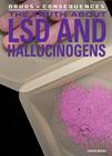 The Truth about LSD and Hallucinogens (Drugs & Consequences #6) By Corona Brezina Cover Image