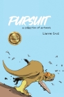 Pursuit: A collection of artwork By Lianne Cruz Cover Image