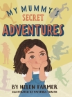 My Mummy's Secret Adventures Cover Image