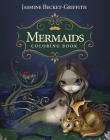 Mermaids Coloring Book: An Aquatic Art Adventure By Jasmine Becket-Griffith Cover Image
