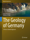 The Geology of Germany: A Process-Oriented Approach (Regional Geology Reviews) By Martin Meschede, Laurence N. Warr Cover Image