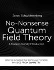 No-Nonsense Quantum Field Theory: A Student-Friendly Introduction By Jakob Schwichtenberg Cover Image