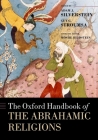 The Oxford Handbook of Abrahamic Religions (Oxford Handbooks) By Adam J. Silverstein (Editor), Guy G. Stroumsa (Editor), Moshe Blidstein Cover Image