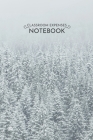 Classroom Expenses 6x9: Winter Wonderland Classroom Expenses Tracker 6x9 Inches 100 Pages Lovely Gift Idea Forest Snow Trees By Zen Deep Press Cover Image