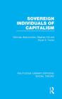 Sovereign Individuals of Capitalism (RLE Social Theory) (Routledge Library Editions: Social Theory) By Bryan S. Turner, Nicholas Abercrombie, Stephen Hill Cover Image