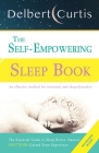 The Self Empowering Sleep Book: A Decisive Method to End Insomnia and Help Improve Sleep Hygiene. By Delbert Curtis Cover Image