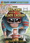 The Big Game from the Black Lagoon (Black Lagoon Adventures Set 4) Cover Image