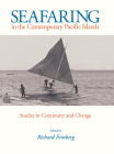 Seafaring in the Contemporary Pacific Islands: Studies in Continuity and Change Cover Image