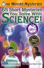 65 Short Mysteries You Solve with Science! (One Minute Mysteries) By Eric Yoder, Natalie Yoder Cover Image