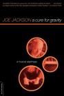 A Cure For Gravity: A Musical Pilgrimage By Joe Jackson Cover Image