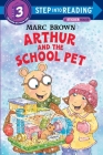 Arthur and the School Pet (Step into Reading) Cover Image