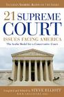 21 Supreme Court Issues Facing America By Steve Elliott (Compiled by) Cover Image