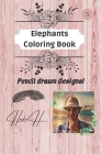 Elephants Coloring Book: Pencil drawn Designs! For Kids and Adults. Elephants Coloring Pages. By Heiko Hermann Cover Image