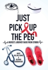 Just Pick Up The Peg: A Nurse's Journey Back From Stroke By Angie Collins-Burke, Suzanne Cronkwright Cover Image