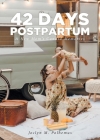42 Days Postpartum: A New Mom's Candid Memories Cover Image