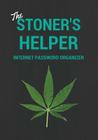 The Stoner's Helper: Internet Password Organizer By Typewriter Publishing Cover Image