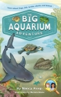 The Big Aquarium Adventure: Learn about Frogs, Fish, Turtles, Sharks, and Skates! Cover Image