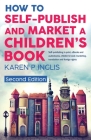 How to Self-publish and Market a Children's Book (Second Edition): Self-publishing in print, eBooks and audiobooks, children's book marketing, transla Cover Image